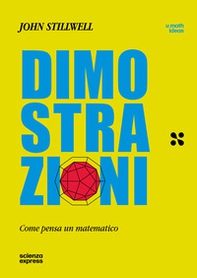 Dimostrazioni. Come pensa un matematico - Librerie.coop Dimostrazioni. Come pensa un matematico - Librerie.coop
