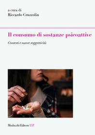 Il consumo di sostanze psicoattive. Contesti e nuove soggettività - Librerie.coop