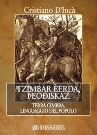 Tzimbar èerda, theodiskaz... Terra cimbra, linguaggio del popolo - Librerie.coop Tzimbar èerda, theodiskaz... Terra cimbra, linguaggio del popolo - Librerie.coop