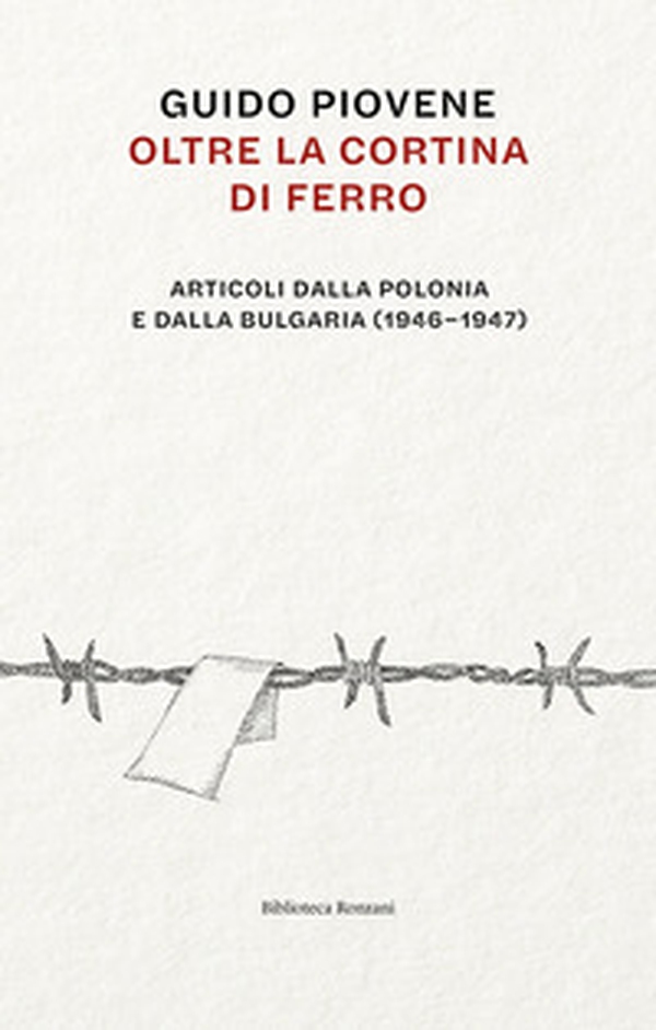 Oltre la cortina di ferro. Articoli dalla Polonia e dalla Bulgaria (1946-1947) - Librerie.coop