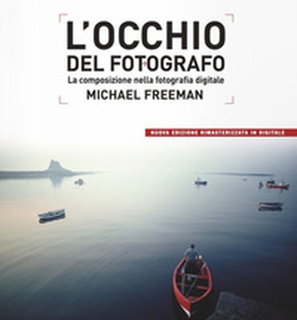 L'occhio del fotografo. La composizione nella fotografia digitale - Librerie.coop L'occhio del fotografo. La composizione nella fotografia digitale - Librerie.coop