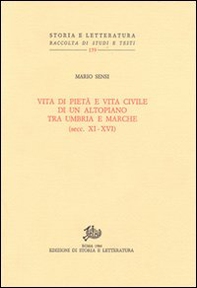 Vita di pietà e vita civile di un altopiano tra Umbria e Marche (secc. XI-XVI) - Librerie.coop