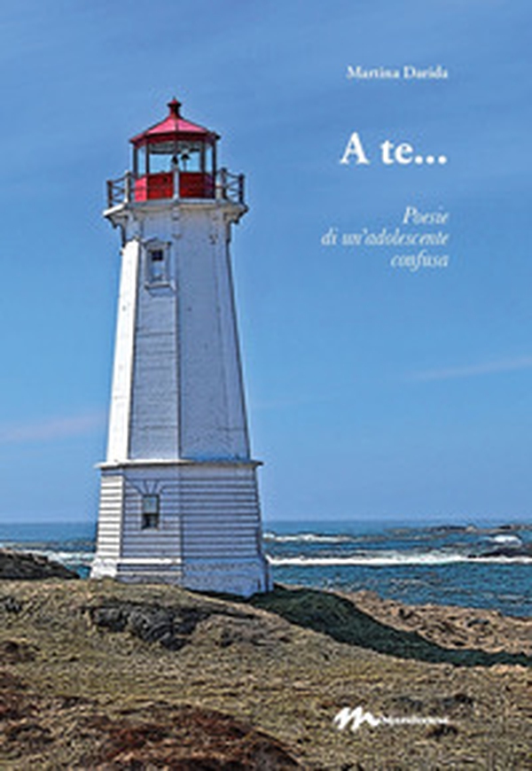 A te... Poesie di un'adolescente confusa - Librerie.coop A te... Poesie di un'adolescente confusa - Librerie.coop