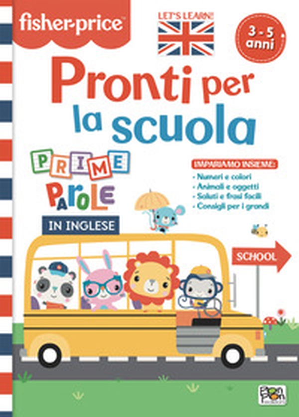 Pronti per la scuola. Prime parole in inglese. Fisher Price - Librerie.coop Pronti per la scuola. Prime parole in inglese. Fisher Price - Librerie.coop