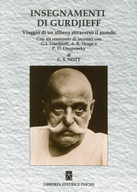 Insegnamenti di Gurdjieff. Viaggio di un allievo attraverso il mondo - Librerie.coop