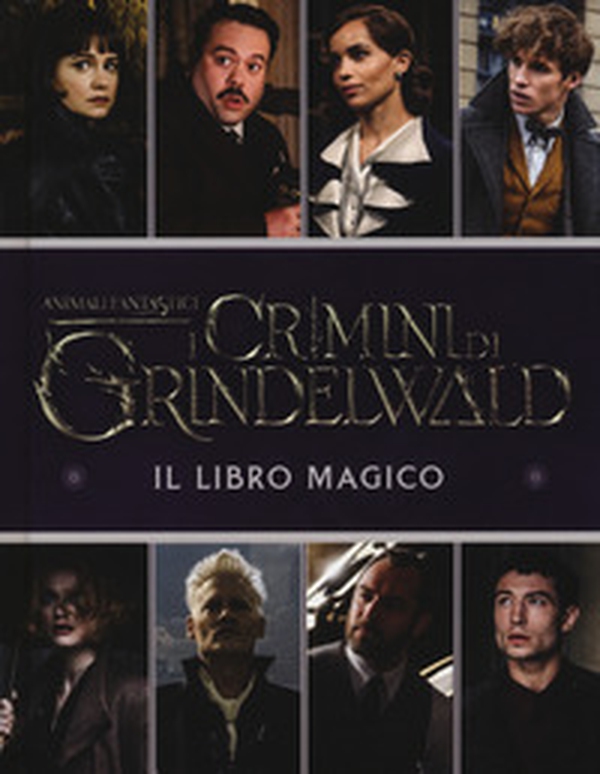 Animali fantastici. I crimini di Grindelwald. Il libro magico - Librerie.coop Animali fantastici. I crimini di Grindelwald. Il libro magico - Librerie.coop
