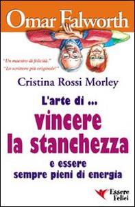 L'arte di vincere la stanchezza - Librerie.coop