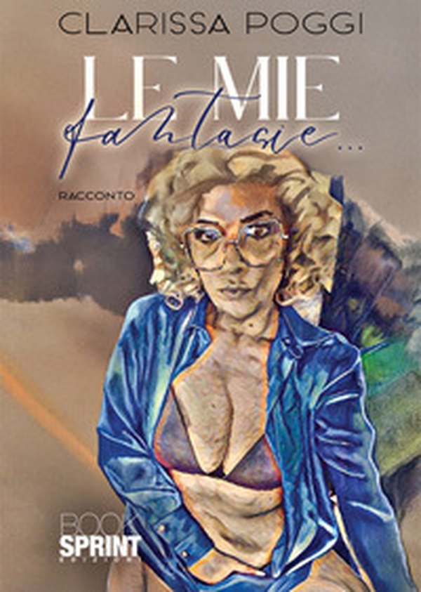 Le mie fantasie... - Librerie.coop Le mie fantasie... - Librerie.coop