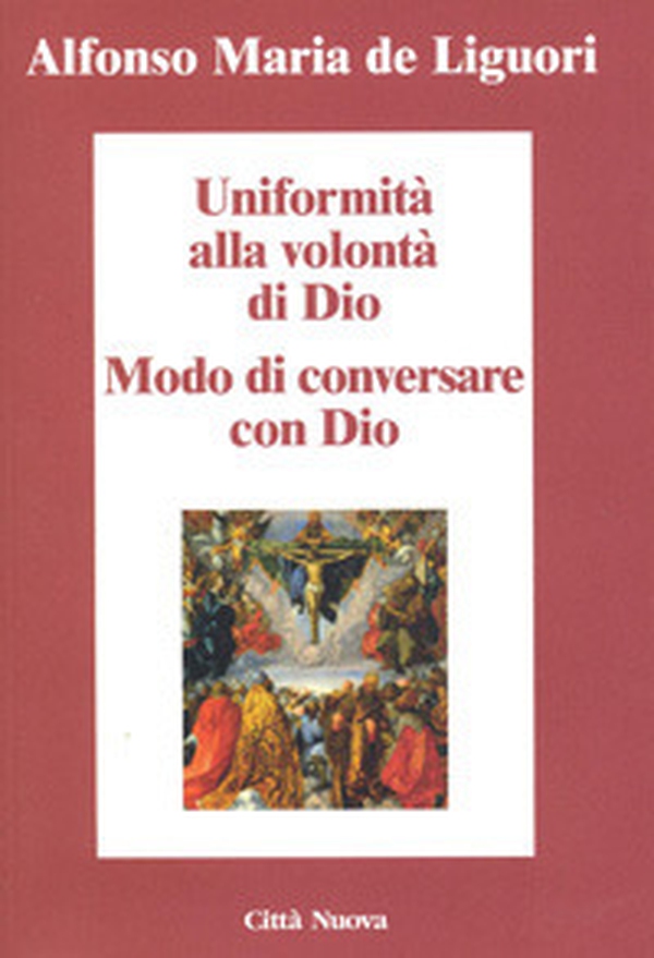 Uniformità alla volontà di Dio. Conversare con Dio - Librerie.coop Uniformità alla volontà di Dio. Conversare con Dio - Librerie.coop