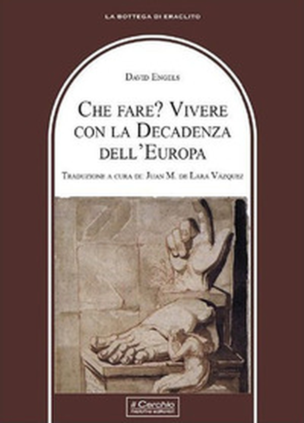 Che fare? Vivere con la decadenza dell'Europa - Librerie.coop Che fare? Vivere con la decadenza dell'Europa - Librerie.coop