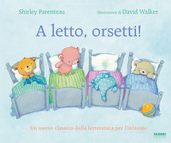 A letto, orsetti! - Librerie.coop A letto, orsetti! - Librerie.coop