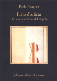 Fiato d'artista. Dieci anni a Piazza del Popolo - Librerie.coop