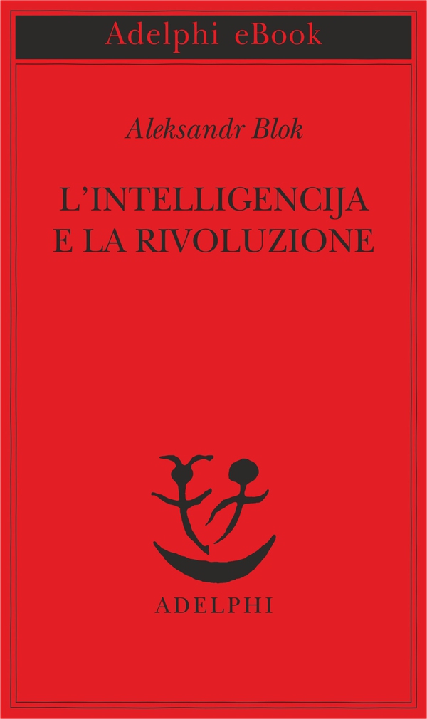 L’intelligencija e la rivoluzione - Librerie.coop L’intelligencija e la rivoluzione - Librerie.coop