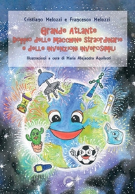 Grande atlante doppio delle macchine straordinarie e delle invenzioni inverosimili - Librerie.coop