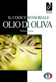 Il codice sensoriale. Olio di oliva - Librerie.coop Il codice sensoriale. Olio di oliva - Librerie.coop