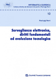 Sorveglianza elettronica, diritti fondamentali ed evoluzione tecnologica - Librerie.coop