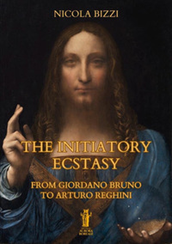 The Initiatory Ecstasy. From Giordano Bruno to Arturo Reghini - Librerie.coop The Initiatory Ecstasy. From Giordano Bruno to Arturo Reghini - Librerie.coop