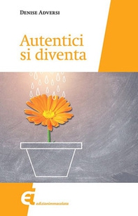 Autentici si diventa - Librerie.coop Autentici si diventa - Librerie.coop