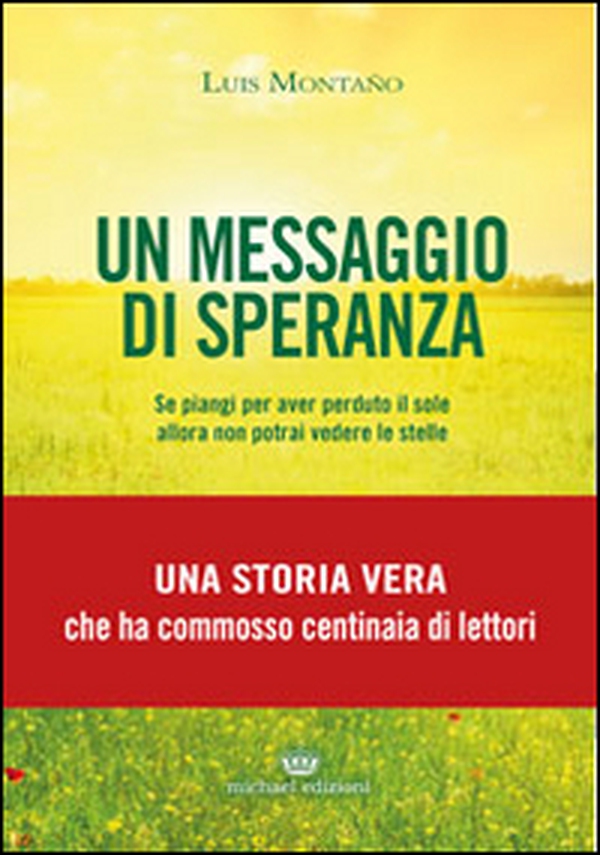 Un messaggio di speranza. Se piangi per aver perduto il sole allora non potrai vedere le stelle - Librerie.coop Un messaggio di speranza. Se piangi per aver perduto il sole allora non potrai vedere le stelle - Librerie.coop