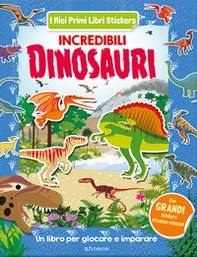 Incredibili dinosauri. Con adesivi - Librerie.coop