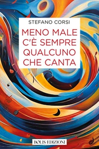 Meno male c'è sempre qualcuno che canta - Librerie.coop