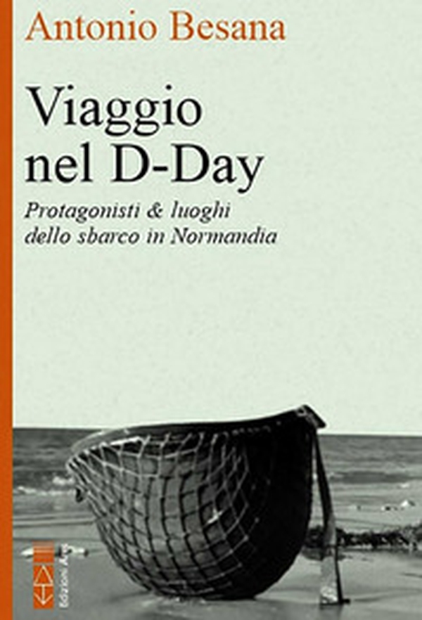 Viaggio nel D-Day. Protagonisti & luoghi dello sbarco in Normandia - Librerie.coop Viaggio nel D-Day. Protagonisti & luoghi dello sbarco in Normandia - Librerie.coop