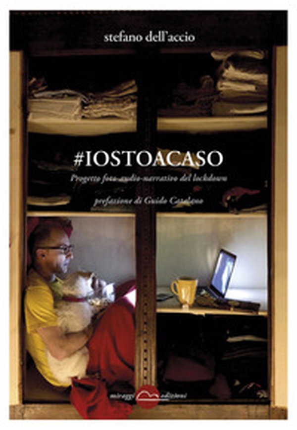 #iostoacaso. Progetto foto-audio-narrativo del lockdown - Librerie.coop #iostoacaso. Progetto foto-audio-narrativo del lockdown - Librerie.coop
