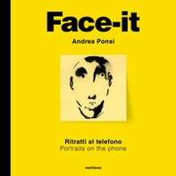 Face-it. Ritratti al telefono - Librerie.coop Face-it. Ritratti al telefono - Librerie.coop