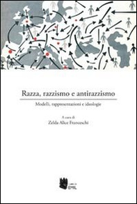 Razza, razzismo e antirazzismo. Modelli, rappresentazioni e ideologie - Librerie.coop
