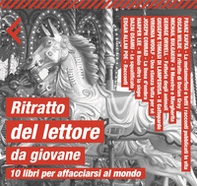 Ritratto del lettore da giovane. 10 libri per affacciarsi al mondo - Librerie.coop Ritratto del lettore da giovane. 10 libri per affacciarsi al mondo - Librerie.coop