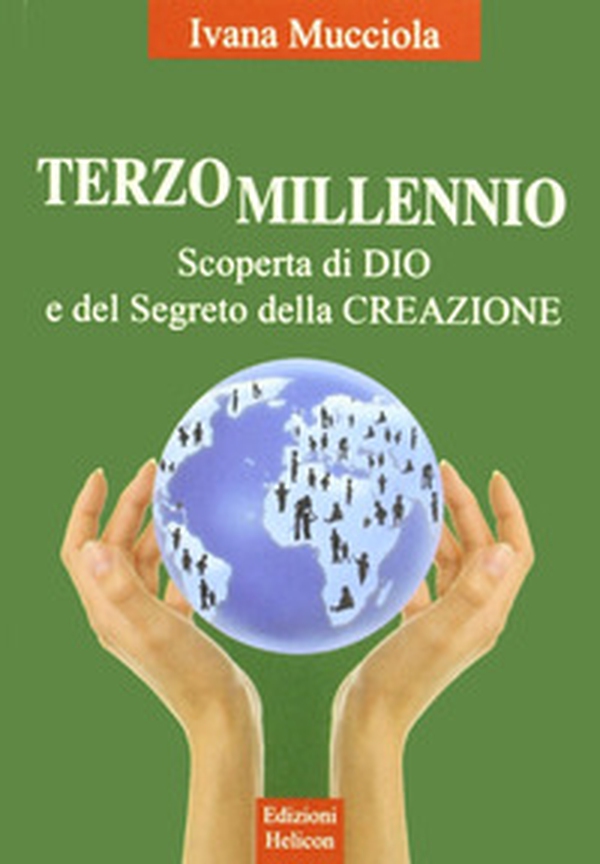 Terzo millennio. Scoperta di Dio e del segreto della creazione - Librerie.coop