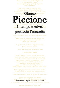 Il tempo evolve, posticcia l'umanità - Librerie.coop