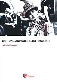 Cartoni... animati e altri racconti - Librerie.coop Cartoni... animati e altri racconti - Librerie.coop