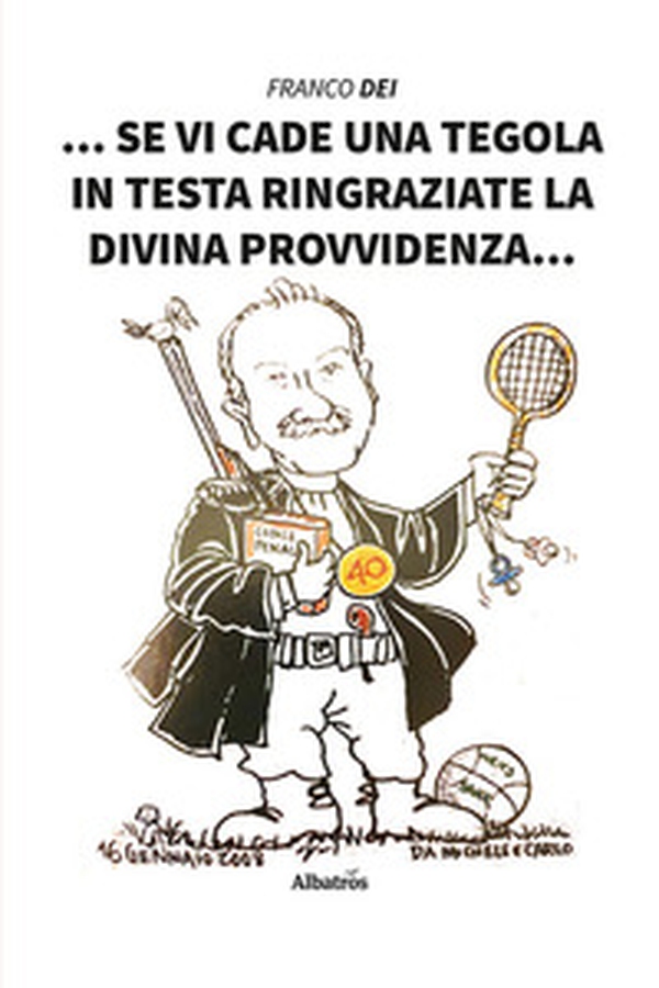Se vi cade una tegola in testa ringraziate la Divina Provvidenza... - Librerie.coop Se vi cade una tegola in testa ringraziate la Divina Provvidenza... - Librerie.coop