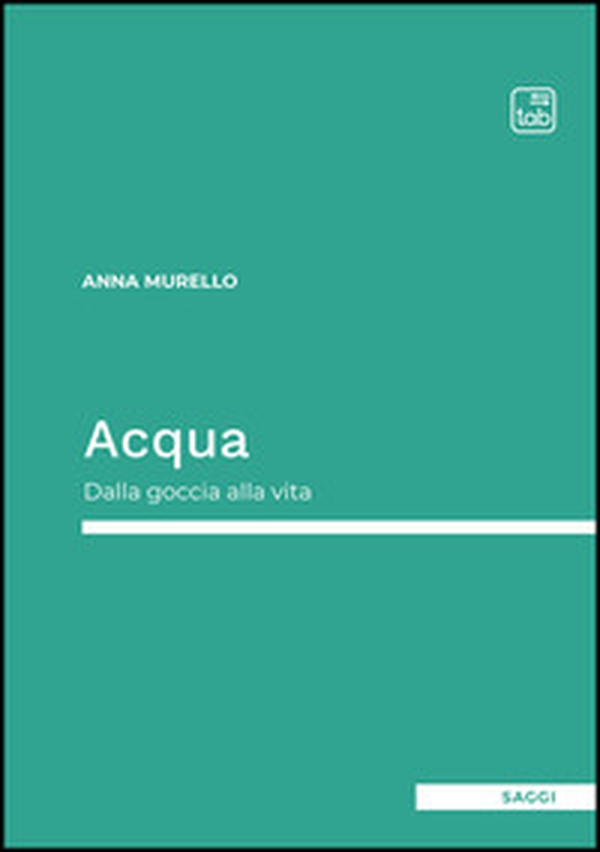 Acqua. Dalla goccia alla vita - Librerie.coop