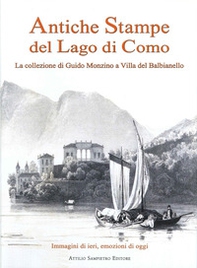 Antiche stampe del lago di Como. La collezione di Guido Monzino a Villa del Balbianello. Ediz. italiana e inglese - Librerie.coop