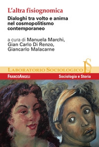 L'altra fisiognomica. Dialoghi tra volto e anima nel cosmopolitismo contemporaneo - Librerie.coop