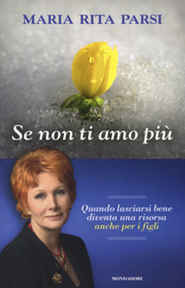 Se non ti amo più. Quando lasciarsi bene diventa una risorsa anche per i figli - Librerie.coop Se non ti amo più. Quando lasciarsi bene diventa una risorsa anche per i figli - Librerie.coop