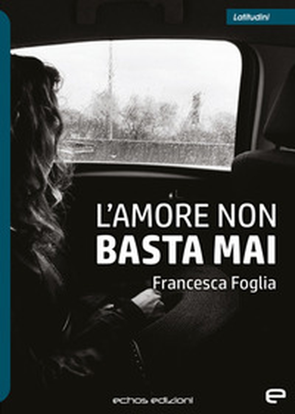 L'amore non basta mai - Librerie.coop L'amore non basta mai - Librerie.coop
