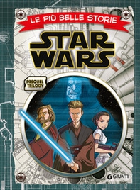Prequel trilogy Star Wars. Le più belle storie - Librerie.coop