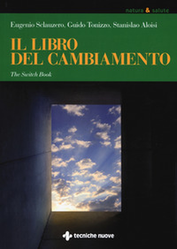 Il libro del cambiamento. The switch book - Librerie.coop Il libro del cambiamento. The switch book - Librerie.coop