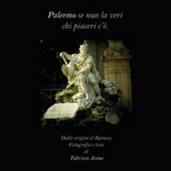 Palermo. Se nun la veri chi piaceri c'è. Dalle origini al barocco - Librerie.coop Palermo. Se nun la veri chi piaceri c'è. Dalle origini al barocco - Librerie.coop