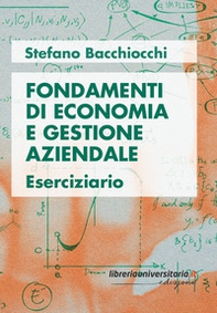 Fondamenti di economia e gestione aziendale. Eserciziario - Librerie.coop