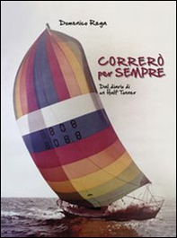 Correrò per sempre. Dal diario di un half tonner - Librerie.coop