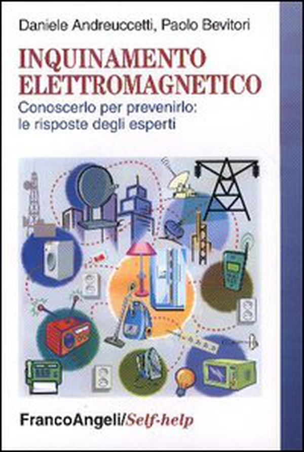 Inquinamento elettromagnetico. Conoscerlo per prevenirlo: le risposte degli esperti - Librerie.coop Inquinamento elettromagnetico. Conoscerlo per prevenirlo: le risposte degli esperti - Librerie.coop