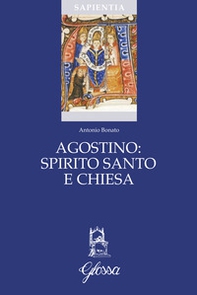 Agostino: Spirito Santo e Chiesa - Librerie.coop Agostino: Spirito Santo e Chiesa - Librerie.coop