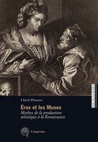 Éros et les Muses. Mythes de la production artistique à la Renaissance - Librerie.coop