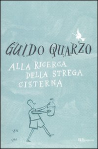 Alla ricerca della strega Cisterna - Librerie.coop Alla ricerca della strega Cisterna - Librerie.coop
