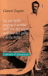Intervista immaginaria a Gabriele D'Annunzio. La più bella pagina è scritta nell'ora dei sogni, nell'ora del gallo e della brina - Librerie.coop Intervista immaginaria a Gabriele D'Annunzio. La più bella pagina è scritta nell'ora dei sogni, nell'ora del gallo e della brina - Librerie.coop