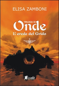 L'erede del grido. Trilogia di Onde - Vol. 2 - Librerie.coop
